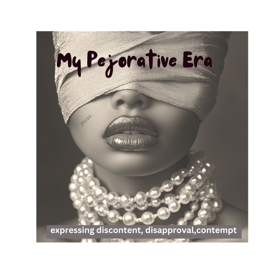 My Pejorative Era