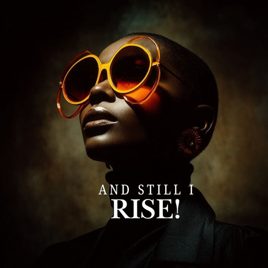 And Still I Rise