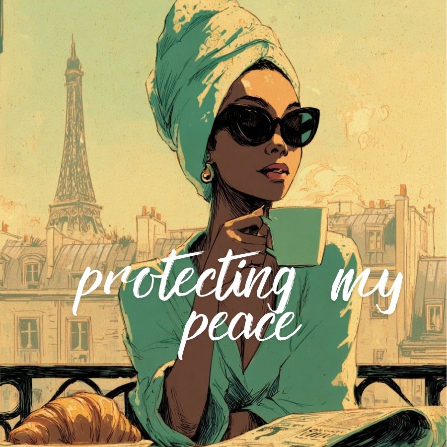 Protecting My Peace
